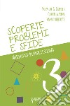 Scoperte, problemi e sfide. Matematica tra logica e scienza. Vol. 3 libro