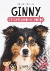 Ginny, ci capiamo al volo! Ediz. illustrata libro