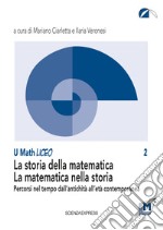 La storia della matematica. La matematica nella storia. Percorsi nel tempo dall'antichità all'età contemporanea libro