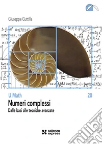 Numeri complessi. Dalle basi alle tecniche avanzate