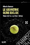 Le geometrie oltre Euclide libro