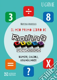 Il mio primo libro di Rolling CUBES Pytagora