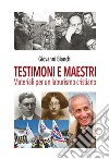 Testimoni e maestri. Materiali per un laburismo cristiano libro