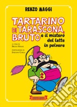 Tartarino di Tarascona, Bruto e il mistero del latte in polvere libro