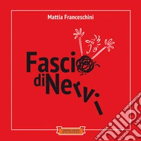 Fascio di nervi. Ediz. illustrata