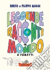 Leggende e racconti dal mondo. A fumetti. Ediz. illustrata libro