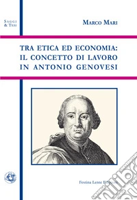 Tra etica ed economia: il concetto di lavoro in Antonio Genovesi libro