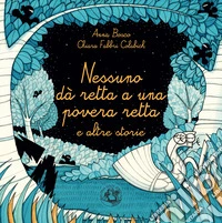 Nessuno dà retta a una povera retta e altre storie. Ediz. illustrata libro