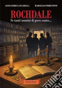 Rochdale. Se tanti uomini di poco conto... libro