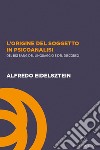 L'origine del soggetto in psicoanalisi. Del big bang del linguaggio e del discorso libro