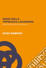 Saggi sulla topologia lacaniana. Ediz. ampliata libro