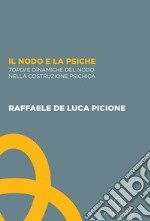 Il nodo e la psiche. Topoi e dinamiche del nodo nella costruzione psichica