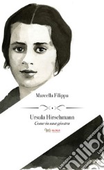 Ursula Hirschmann. Come in una giostra