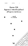 Dante 700. Approcci interdisciplinari all'opera dantesca libro