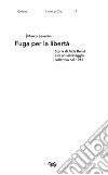 Fuga per la libertà. Storia di Alda Renzi e di un salvataggio collettivo nel 1943 libro