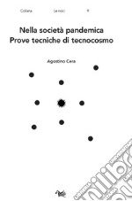 Nella società pandemica. Prove tecniche di tecnocosmo libro