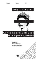 «Pop-» & «post-». Contemporary routes in English culture libro