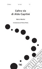 L'altra via di Aldo Capitini libro