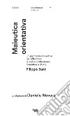 Maieutica orientativa. Un approccio innovativo per affrontare le scelte professionali, formative e di vita libro di Sani Filippo