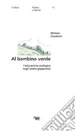 Al bambino verde. L'educazione ecologica negli anime giapponesi