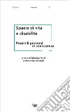 Spazio di vita e disabilità. Possibili percorsi di conoscenza libro