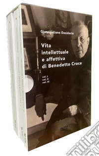 Vita intellettuale e affettiva di Benedetto Croce. Vol. 1-3 libro
