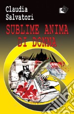 Sublime anima di donna libro