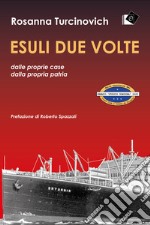 Esuli due volte dalle proprie case, dalla propria patria