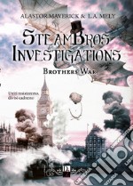 Brothers war. Steambros Investigations. Ediz. italiana