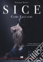 Come fantasmi. SICE libro