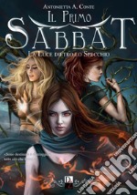 La luce dietro lo specchio. Il primo Sabbat. Vol. 2 libro