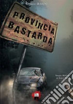 Provincia bastarda libro