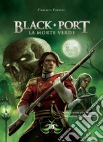 Black port. La morte verde libro