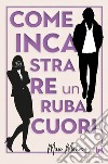 Come incastrare un rubacuori libro di Monroe Max