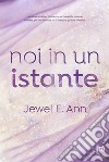 Noi in un istante libro