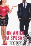 Un amico da sposare libro di Grey R. S.