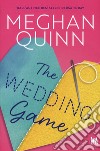 The wedding game. Ediz. italiana libro di Quinn Meghan