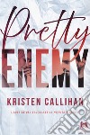 Pretty enemy libro di Callihan Kristen
