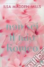 Non sei il mio Romeo libro