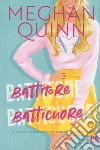 Battitore batticuore libro di Quinn Meghan