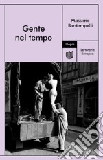 Gente nel tempo libro