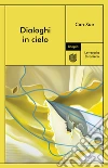 Dialoghi in cielo. E-book. Formato EPUB ebook