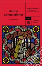 La ghirlanda. Kristin Lavransdatter. Vol. 1 libro