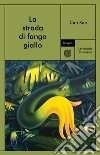 La strada di fango giallo libro