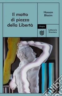 Il matto di Piazza della libertà