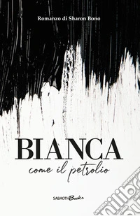 Bianca come il petrolio