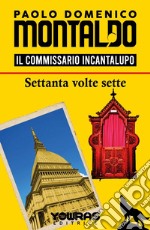 Settanta volte sette. Il commissario Incantalupo libro