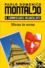 Messa in scena. Il commissario Incantalupo libro