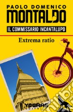 Extrema ratio. Il commissario Incantalupo libro