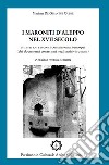 I maroniti d'Aleppo nel XVII secolo attraverso i racconti dei missionari europei (dai documenti conservati negli archivi romani) libro